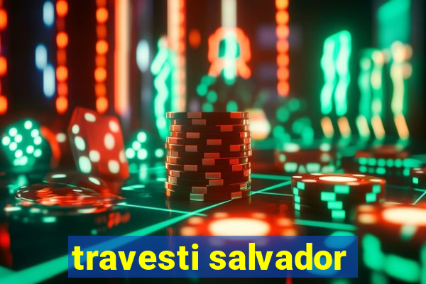 travesti salvador