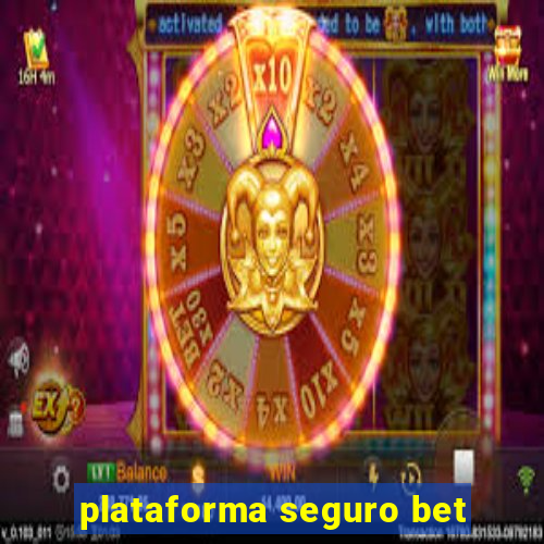 plataforma seguro bet