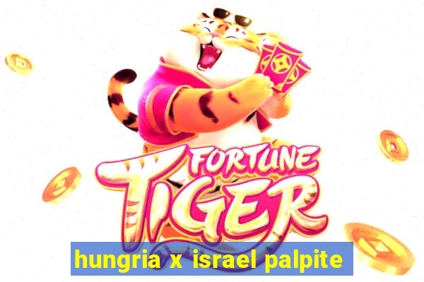 hungria x israel palpite