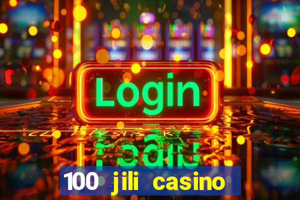 100 jili casino login philippines