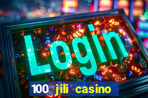 100 jili casino login philippines