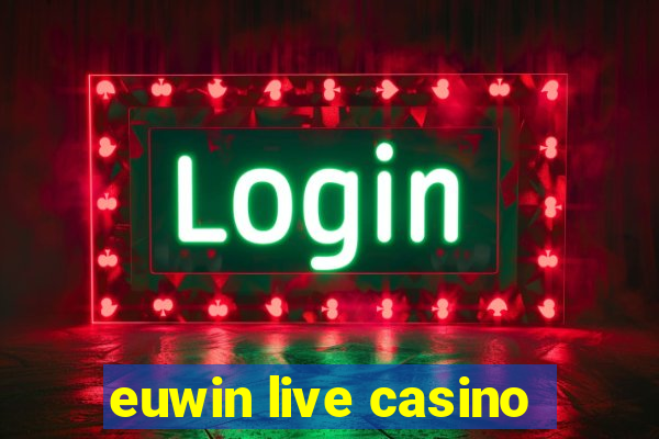 euwin live casino