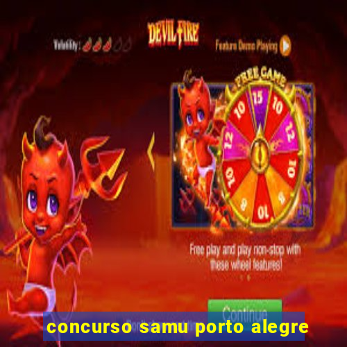 concurso samu porto alegre