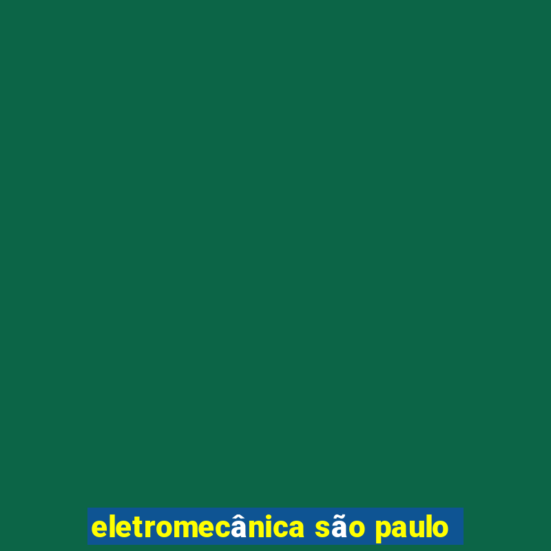 eletromecânica são paulo