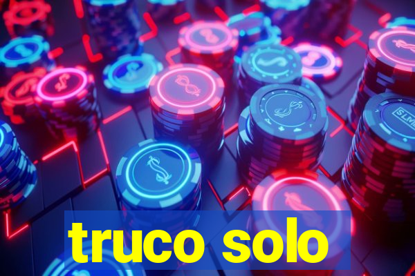 truco solo