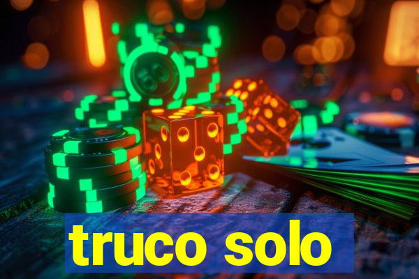 truco solo