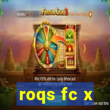 roqs fc x