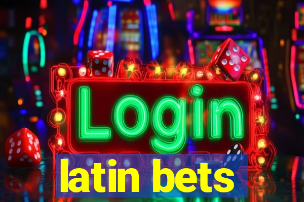 latin bets