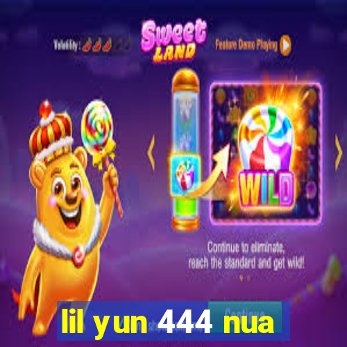 lil yun 444 nua