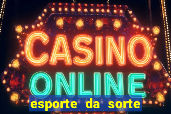 esporte da sorte casino apk