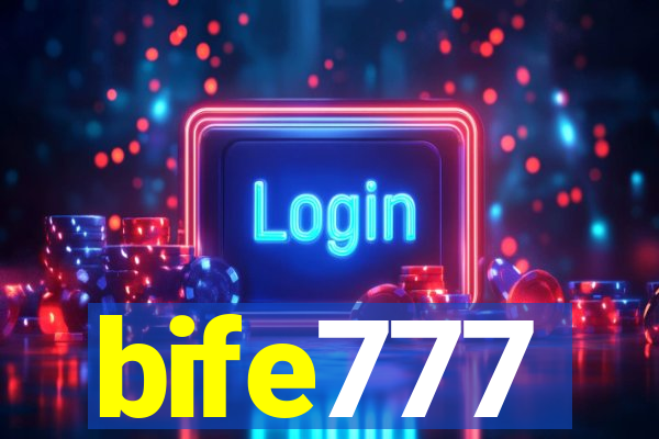 bife777