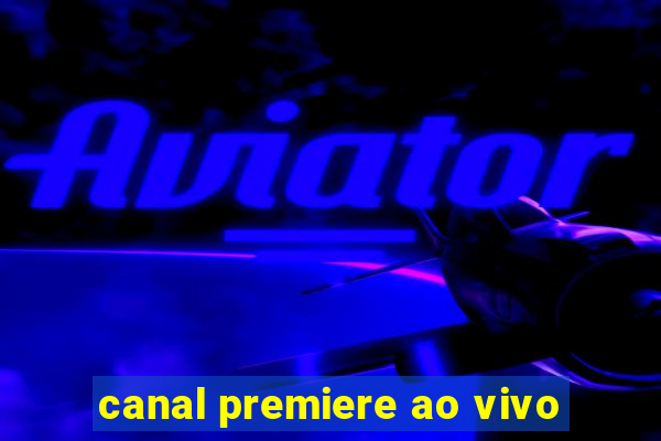 canal premiere ao vivo