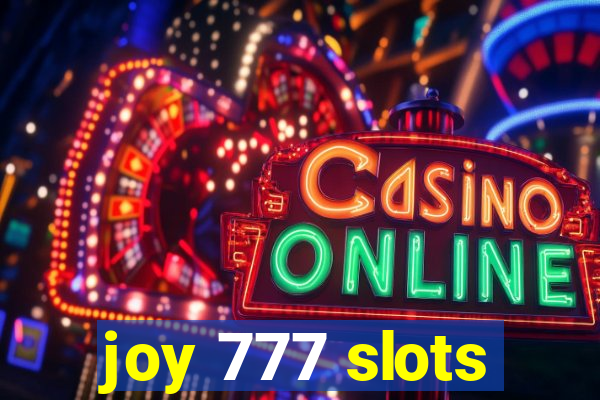 joy 777 slots