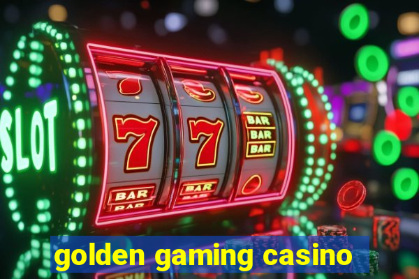 golden gaming casino