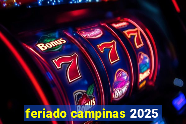 feriado campinas 2025