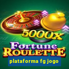 plataforma fg jogo