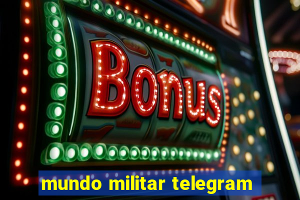 mundo militar telegram