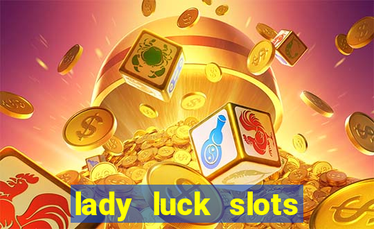 lady luck slots 777 online