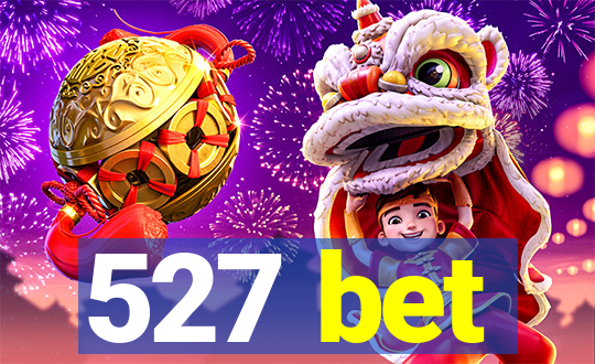 527 bet