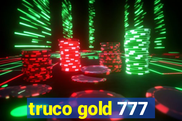 truco gold 777