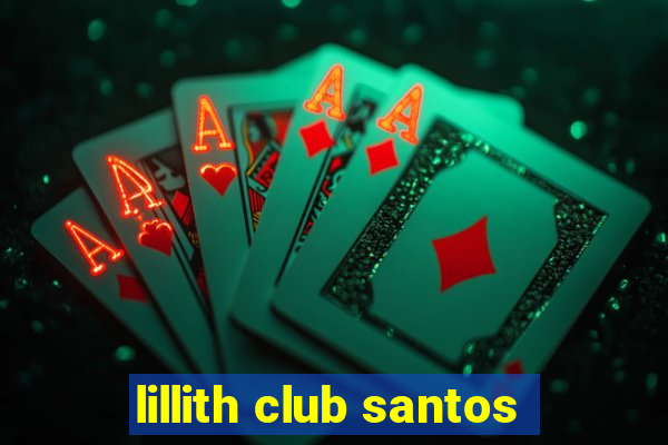 lillith club santos