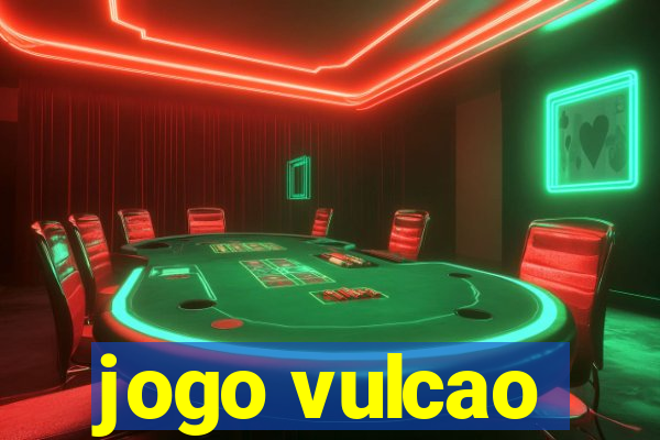 jogo vulcao