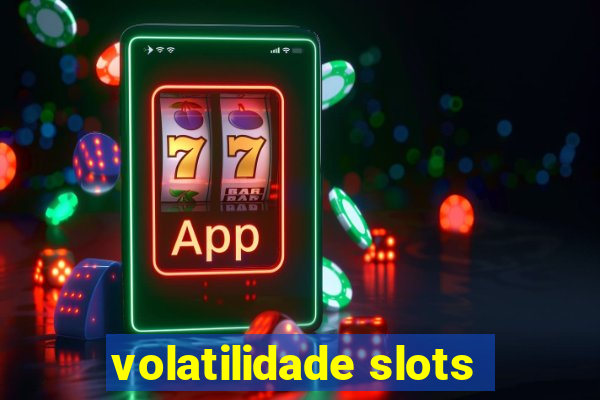 volatilidade slots