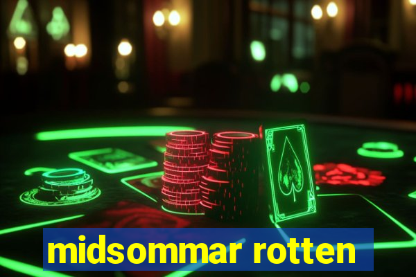 midsommar rotten