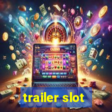 trailer slot