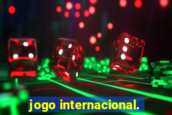 jogo internacional.