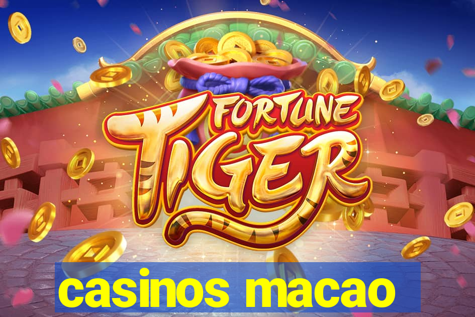 casinos macao