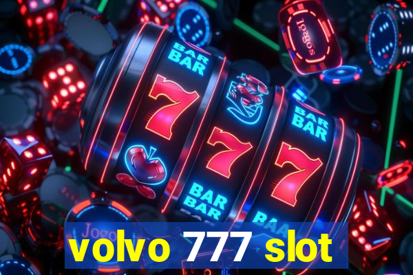 volvo 777 slot