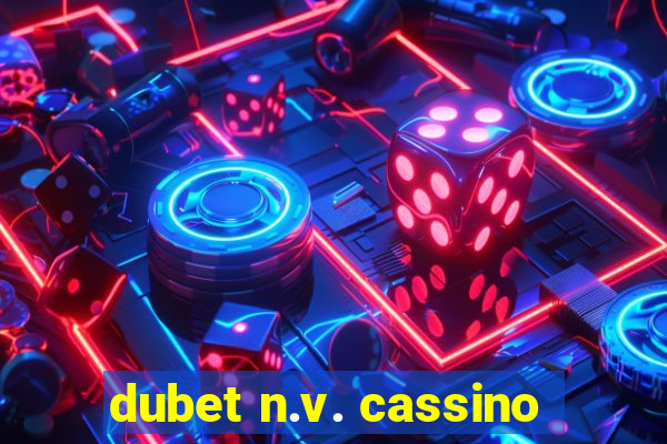 dubet n.v. cassino