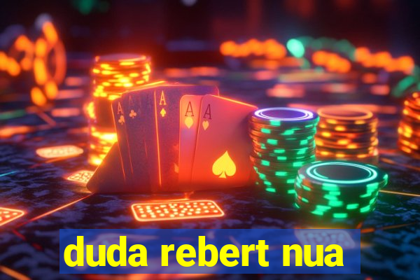 duda rebert nua