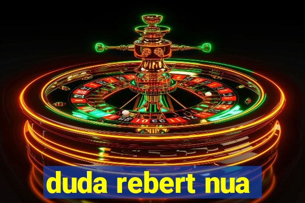 duda rebert nua