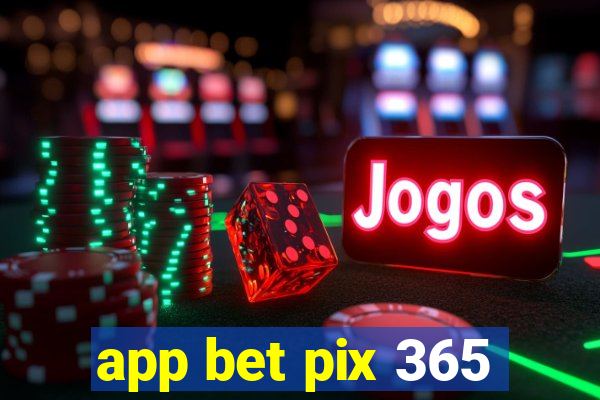 app bet pix 365