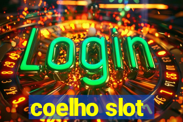 coelho slot