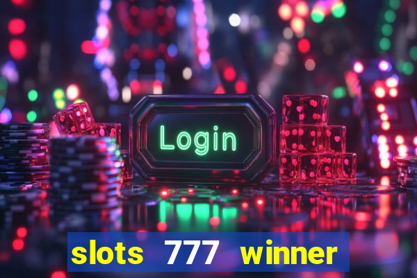 slots 777 winner como sacar