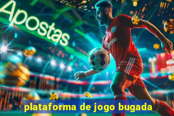 plataforma de jogo bugada