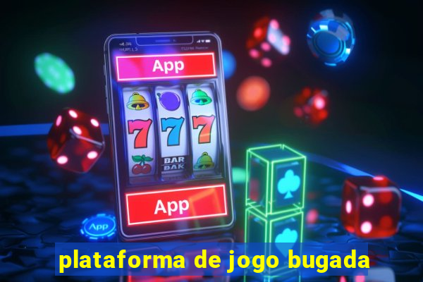 plataforma de jogo bugada