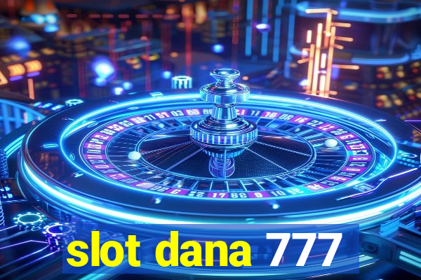 slot dana 777