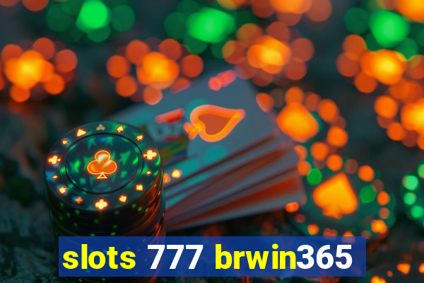 slots 777 brwin365