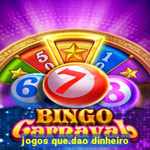 jogos que.dao dinheiro