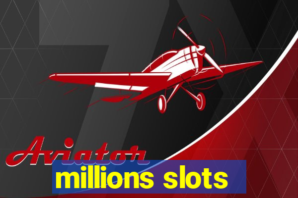 millions slots