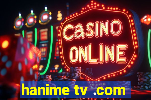 hanime tv .com