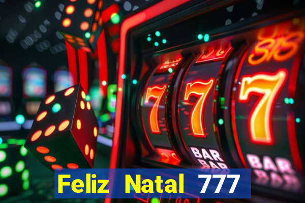 Feliz Natal 777 plataforma login