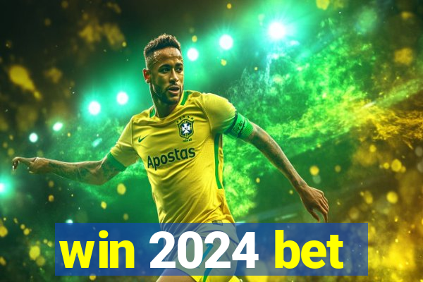 win 2024 bet