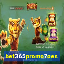 bet365promo?oes