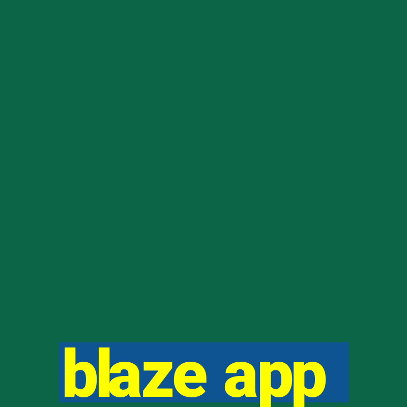 blaze app