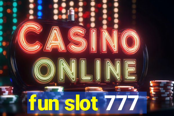 fun slot 777